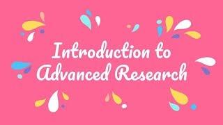 Introduction to Advanced Research