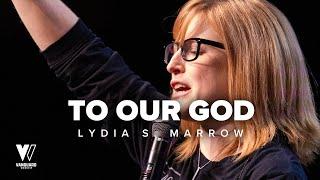 To Our God (With Lyrics)  / Lydia S.Marrow / Vanguard Worship