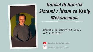 Ruhsal Rehberlik Sistemi / İlham ve Vahiy Mekanizması