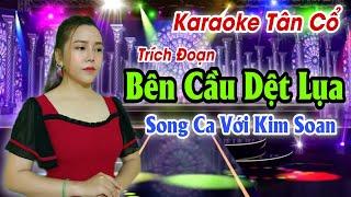 Tổng Hợp Karaoke Tân Cổ | TĐ Bên Cầu Dệt Lụa | Song Ca Với Kim Xoan | Beat Trần Huy 2022