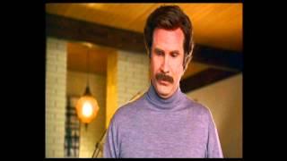 Ron Burgundy - You're So Wise, Like a Minature Budda, Covered In hair