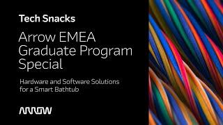 Arrow Tech Snack: EMEA Graduate Program Edition