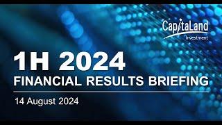 CapitaLand Investment 1H 2024 Financial Results Briefing