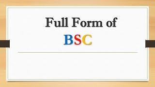 Full Form of BSC || Did You Know?