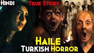 Turkish Bhayanak Sachi Ghatna - HAILE: A FAMILY NIGHTMARE (Haile Bir Aile Kabusu) Explained In Hindi