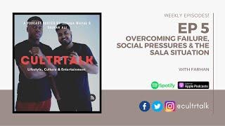 #EP 5: Overcoming Failure, Social Pressures & The Sala Situation with Farhan