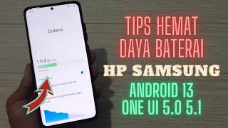 Tips Untuk Menghemat Daya Baterai Di Android 13 One UI 5.0 5.1 HP Samsung