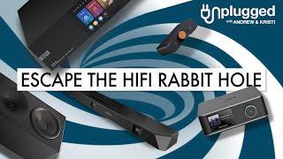 Escape The HiFi Rabbit Hole!