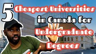 5 Cheapest Universities in Canada for Undergraduate Degrees