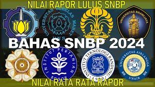 BAHAS SNBP 2024, NILAI RAPOR LULUS SNBP 2024, NILAI RATA RATA RAPOR,  DAN BAHAS TUNTAS WEBSITE SNPMB