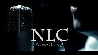 NLC - Something (Official Music Video)