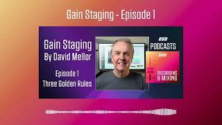 Gain Staging - Episode 1 | Podcast