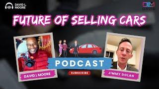 The Truth About Car Sales: How to Succeed in the Auto Industry | David L Moore Podcast