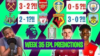 WEEK 35 PREMIER LEAGUE PREDICTIONS 21/22 | WEST HAM V ARSENAL | LEEDS V MAN CITY | WATFORD V BURNLEY