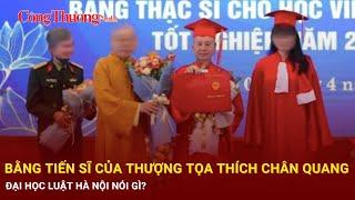 Xôn xao bằng tiến sĩ của Thượng tọa Thích Chân Quang/Đại học Luật Hà Nội nói gì? | Báo Công Thương