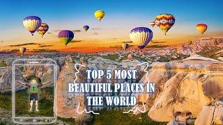 5 Most Beautiful Places in the world (you must visit)