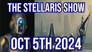 The Stellaris Show Oct 5th 2024