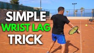 Tennis Forehand Wrist Lag - Use THIS Simple Trick To Create Lag