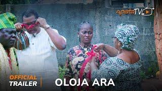 Oloja Ara Yoruba Movie 2024 | Official Trailer |  Showing Tomorrow 26th December On ApataTV+