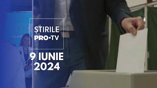 Știrile PRO TV - 9 Iunie 2024