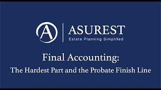 Final Accounting: The Hardest Part and the Probate Finish Line