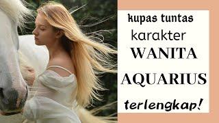 RAHASIA KARAKTER SIFAT ZODIAK CEWEK AQUARIUS , Yang deket wanita aquarius wajib nonton!