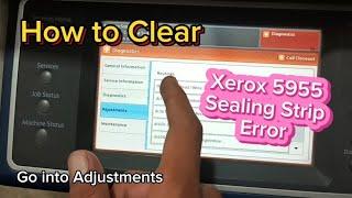 Xerox 5955 How To Clear Sealing Strip Error @AceTechAndTraders
