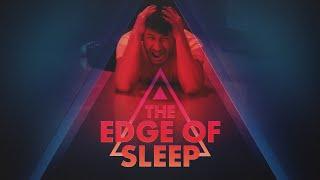 The Edge of Sleep - Official Trailer