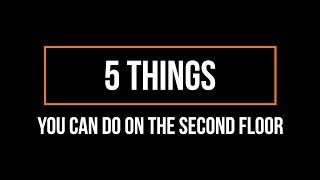 5 Things You Can Do on the Second Floor