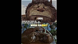 Were Rabbit vs Carol #wherethewildthingsare #wallaceandgromit #vsedit #vsbattle #wererabbit