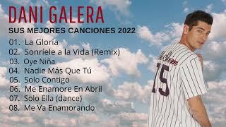 Dani Galera -Sus Mejores Canciones 2022