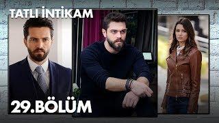 Tatlı İntikam 29. Bölüm - Full Bölüm