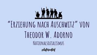 "Erziehung nach Auschwitz" von Theodor W. Adorno einfach erklärt! - Wie funktioniert die Pädagogik?