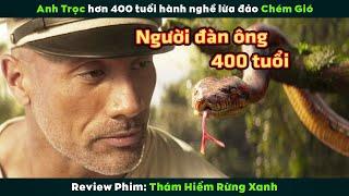 [Review Phim] Chinh Tướng Rắn 400 Tuổi Quậy Banh Rừng Amazon | Jungle Cruise