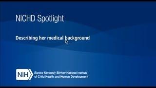 NICHD Spotlight Interview with Cathy Spong: Describing Her Medical Background