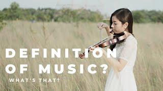 Definition of Music - What is Music | How I Define Music | Describe Music