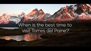 When is the best time to visit Torres del Paine? | The Complete Guide