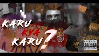 MAYA - KARU TOH KYA KARU? | OFFICIAL MUSIC VIDEO | PROD BY ASHBTZ |