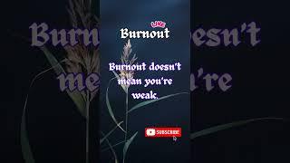 Burnout Doesn’t Mean You Are Weak - #motivation #inspiration #trending