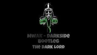 Mark With A K - Darkside (The Dark Lord bootleg)