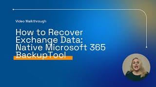 How to Recover Exchange Data Using the Native Microsoft 365 Backup Tool | Step-by-Step Guide