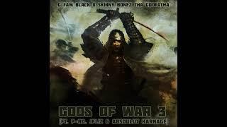 G Fam Black & Skinny Bonez Tha Godfatha - Gods Of War 3 (Ft. P-Ro, JFliz & Absoulut Karnage)