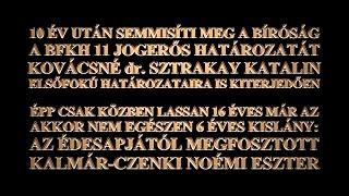 10 ÉV UTÁN SEMMISÍTI MEG A BÍRÓSÁG A BFKH ÉS KOVÁCSNÉ dr. SZTRAKAY KATALIN ÖSSZESEN 11 HATÁROZATÁT!