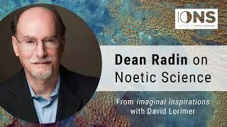 Dean Radin on Noetic Science