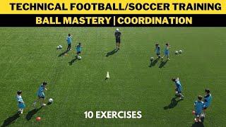 Technical Football/Soccer Training | Ball Mastery  | Coordination | 10 Exercises