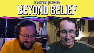 Beyond Belief w/ Farrell McGuire | Season 2 Episode 1