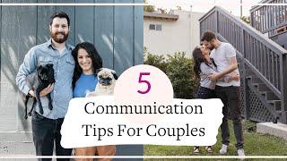 5 Communication Tips For Couples