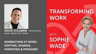 69: David Stillman – Generations at Work: Shifting, Sharing, Parenting, and Pressures