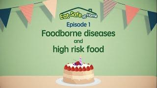 Episode 1: Foodborne diseases and high risk food