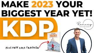 Get READY and PREPARED for your BIGGEST year on AMAZON KDP in 2023